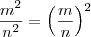 \frac{m^2}{n^2}= \left(\frac{m}{n} \right)^2