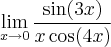 \lim_{x \rightarrow 0} \frac{\sin(3x)}{x\cos(4x)}