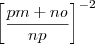 {\left[ \frac{pm + no}{np} \right]}^{-2}