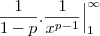\frac{1}{1-p}.\frac{1}{x^{p-1}}\Big|_{1}^{\infty} \frac{1}{1-p}.\frac{1}{x^{p-1}}\Big|_{1}^{\infty}