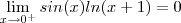 \lim_{x\to 0^+} sin(x) ln(x+1) = 0 \lim_{x\to 0^+} sin(x) ln(x+1) = 0