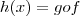 h(x)=gof