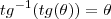 tg^{-1}(tg(\theta))=\theta tg^{-1}(tg(\theta))=\theta