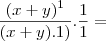 \frac{(x + y)^1}{(x + y) . 1)} . \frac{1}{1} =