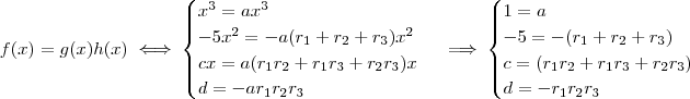 f(x) = g(x) h(x)  \iff   \begin{cases}x^3 = ax^3  \\ -5x^2  = - a(r_1 +r_2 +r_3)x^2 \\ c x = a(r_1r_2 + r_1 r_3 + r_2 r_3)x \\ d = - ar_1r_2r_3  \end{cases} \implies \begin{cases}1 = a  \\ -5  = - (r_1 +r_2 +r_3) \\ c  = (r_1r_2 + r_1 r_3 + r_2 r_3) \\ d = - r_1r_2r_3  \end{cases}