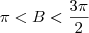 \pi<B<\frac{3\pi}{2}
