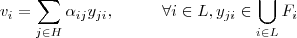 v_{i} = \sum_{j\in H}\alpha_{ij} y_{ji}  , \hspace{10mm} \forall i \in L  , y_{ji} \in \bigcup_{i\in L} F_i