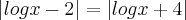 \left|logx-2 \right|=\left|logx+4 \right| \left|logx-2 \right|=\left|logx+4 \right|