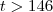 t > 146