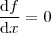 \frac{\mathrm{d}f }{\mathrm{d} x} = 0