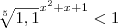 {\sqrt[5]{1,1}}^{{x}^{2}+x+1} < 1