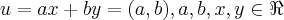 u=ax+by=(a,b),a,b,x,y\in \Re u=ax+by=(a,b),a,b,x,y\in \Re