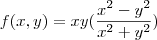 f(x,y) = xy(\frac{x^2-y^2}{x^2+y^2}) f(x,y) = xy(\frac{x^2-y^2}{x^2+y^2})