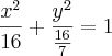 \frac{x^2}{16} + \frac{y^2}{\frac{16}{7}} = 1 \frac{x^2}{16} + \frac{y^2}{\frac{16}{7}} = 1