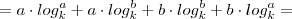 =a \cdot log_{k}^{a} + a \cdot log_{k}^{b} + b \cdot log_{k}^{b}+b \cdot log_{k}^{a} = =a \cdot log_{k}^{a} + a \cdot log_{k}^{b} + b \cdot log_{k}^{b}+b \cdot log_{k}^{a} =