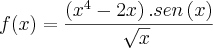 f(x)= \frac{\left({x}^{4}-2x \right).sen\left(x \right)}{\sqrt[]{x}}