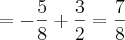 =-\frac{5}{8} +\frac{3}{2}=\frac{7}{8}