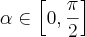 \alpha\in\left[0,\frac{\pi}{2} \right]