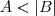 A<|B|