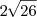 2\,\sqrt[]{26}