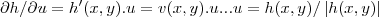 \partial h/\partial u=h'(x,y).u=v(x,y).u...u=h(x,y)/\left|h(x,y) \right| \partial h/\partial u=h'(x,y).u=v(x,y).u...u=h(x,y)/\left|h(x,y) \right|