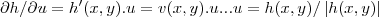 \partial h/\partial u=h'(x,y).u=v(x,y).u...u=h(x,y)/\left|h(x,y) \right|