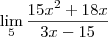 \lim_{5}\frac{15x^2+18x}{3x-15}