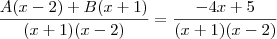 \frac{A(x-2)+B(x+1)}{(x+1)(x-2)} = \frac{-4x+5}{(x+1)(x-2)}