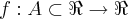 f: A\subset\Re\rightarrow\Re