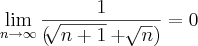 \lim_{n\rightarrow\infty} \frac{1}{(\sqrt[]{n+1}+\sqrt[]{n})}=0