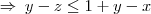 \Rightarrow\:y-z\leq1+y-x \Rightarrow\:y-z\leq1+y-x