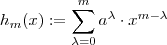 h_{m} (x): = \sum_{\lambda = 0}^{m} a^{\lambda} \cdot x^{m-\lambda}