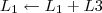 L_1 \leftarrow L_1 + L3