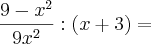 \frac{9 - x^2}{9x^2}:(x + 3) =