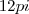 12pi