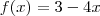 f(x)=3-4x