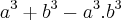 {a}^{3} + {b}^{3} -  {a}^{3}.{b}^{3}