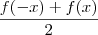 \frac{f(-x)+f(x)}{2} \frac{f(-x)+f(x)}{2}