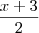 \frac{x+3}{2}