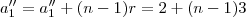 a''_1 = a''_1 + (n-1)r = 2 + (n-1)3