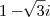 1-\sqrt[]{3}i