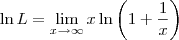 \ln L = \lim_{x\to \infty} x \ln \left(1+\frac{1}{x}\right) \ln L = \lim_{x\to \infty} x \ln \left(1+\frac{1}{x}\right)