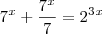 7^x + \frac {7^x}{7} = 2^3^x