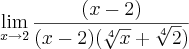 \lim_{x\rightarrow2}\frac{(x-2)}{(x-2)(\sqrt[4]{x}+\sqrt[4]{2})}