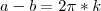 a-b = 2 \pi *k