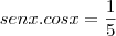 senx.cosx=\frac{1}{5}