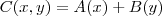 C (x,y) = A(x) + B(y)