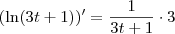 (\ln (3t+1))' = \frac{1}{3t+1} \cdot 3