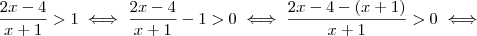 \frac{2x-4}{x+1} > 1 \iff \frac{2x-4}{x+1} - 1 > 0 \iff \frac{2x-4 -(x+1)}{x+1} > 0 \iff