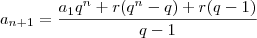 a_{n+1} =  \frac{ a_1q^{n}  +r(q^{n}-q)  + r(q -1) } {q-1}